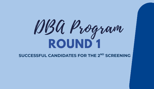 The announcement of successful candidates from the 2nd screening of the DBA Program (First Round) has been posted.